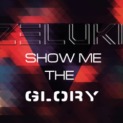 Show Me The Glory ( Original Mix)