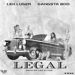 Lex Luger x Gangsta Boo - #LEGAL