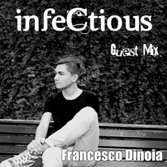 012 - Francesco Dinoia - infeCtious Guest Mix