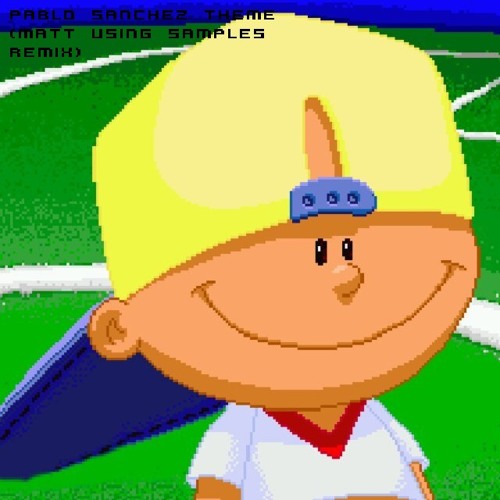 Pablo Sanchez Theme (Matt Using Samples Remix)