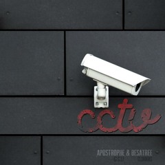 Apostrophe & Besatree - CCTV