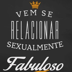 Mc Fabuloso - Vem se relacionar Sexualmente ((DJMORENO))2019