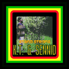 K.T. & SENNID-" Stand Strong 2!!"