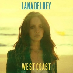 LANA DEL REY " West Coast "  Solomun Remix Dub ( Pete Tong BBC R1 RIP ) POLYDOR JUNE 2014