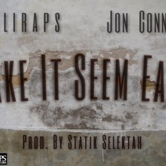 Make It Seem Easy - KaliRaps Ft Jon Connor (Prod By Statik Selektah)