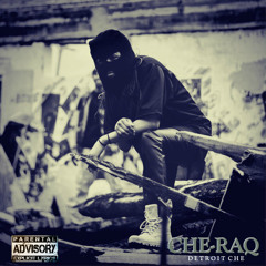 CHE-RAQ - Detroit Che