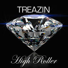 TREAZIN - HIGH ROLLER