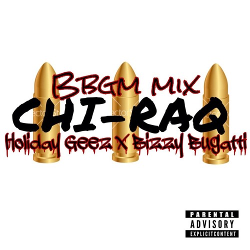 Chiraq (BBGMMix) Holiday Geez X Gatti