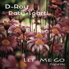 D-Roy Ft. Paty Loarti - Let Me Go (Original Mix) Preview