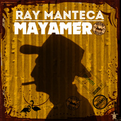 Ray Manteca - Mayamero (Mojito Mix)