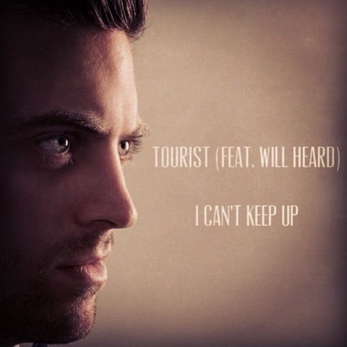 I Can't Keep Up - Tourist (feat. Will Heard) - Tom Webster