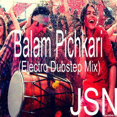Balam Pichkari (Electro Dubstep Mix)- DJ JSN