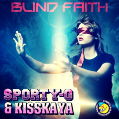 "Blind Faith" : Sporty-O & Kisskaya DOWNLOAD THIS FREE AT www.TequilaRageFaceGang.com/promo