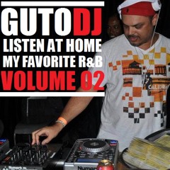 GUTO DJ LISTEN AT HOME. MY FAVORITE R&B - VOLUME 02