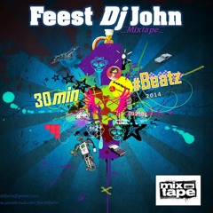 Feest Dj John - 30min #Beatz   (FREE DOWNLOAD)