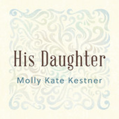 His Daughter(iTunes version)- Molly Kate Kestner