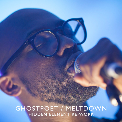 Ghostpoet - Meltdown (Hidden Element Re-Work)