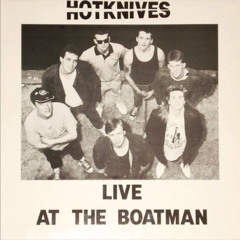 The Hotknives Live At The Boatman