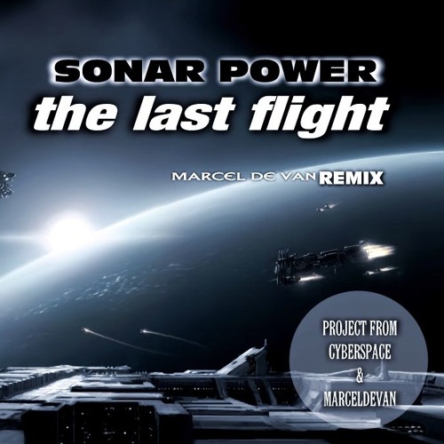 Sonar Power - The Last Flight [ MarcelDeVan Remix ]