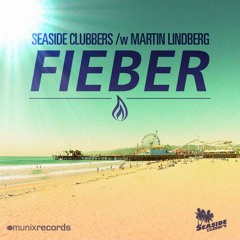 Fieber (Oliver Pum Extended Mix) - Seaside Clubbers & Martin Lindberg