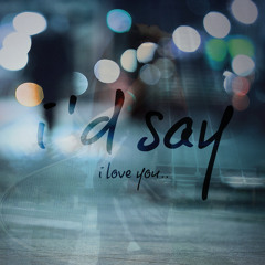 I'd Say I Love You (Orlando Song) - Original