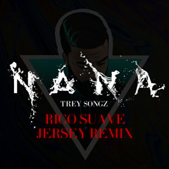 TREY SONGZ - NANA (RICO SUAVE JERSEY REMIX) !!FREE DOWNLOAD!!