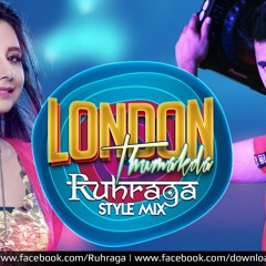 LONDON THUMAKDA - (RUHRAGA STYLE MIX) RUHRAGA (DJ MUDIT/DJ TRIPTI)