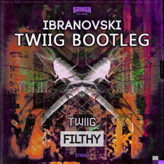 Ibranovski - Filthy (TWIIG Bootleg) [FREE DOWNLOAD] *SUPPORTED BY DANNY AVILA, RIGGI & PIROS*