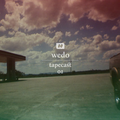 tapecast 01 / wedo