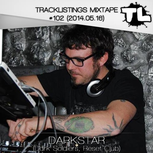 Tracklistings Mixtape #102 (2014.05.16) : DarkStar Artworks-000079706824-1mip70-t500x500