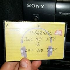 Prezioso feat Vincenzo - Tell Me Why & Let Me Stay