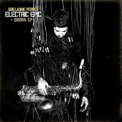 Guillaume Perret & The Electric Epic - Doors EP - 02 Doors (Preview)