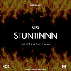 Cips- Stuntinnn (Prod. By 24K Beats & T6 Tavi)