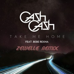Cash Cash - Take Me Home feat. Bebe Rexha (Zewelle Remix) [FREE DOWNLOAD]