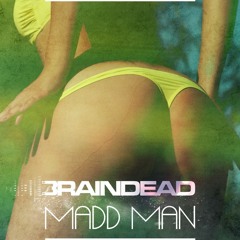 BrainDeaD - Madd Man [FREE DOWNLOAD]