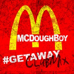 Getaway (Club Mix) - MC Doughboy X Floyd Bashtard