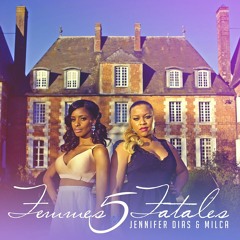 Milca ft. Jennifer Dias - Femmes Fatales 5