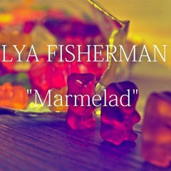 ILYA FISHERMAN - Marmelad (Kosmos Zvuk) may 2014