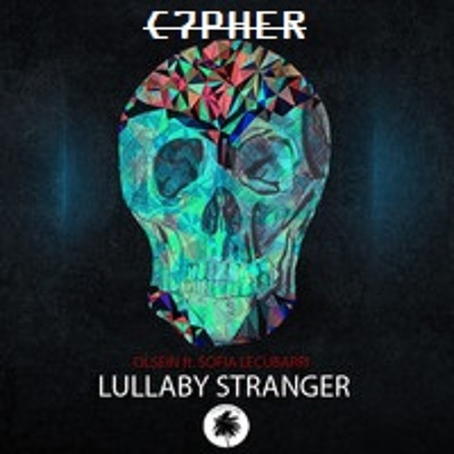 Olsein feat. Sofia Lecubarri - Lullaby Stranger [Cypher_Seven Remix]