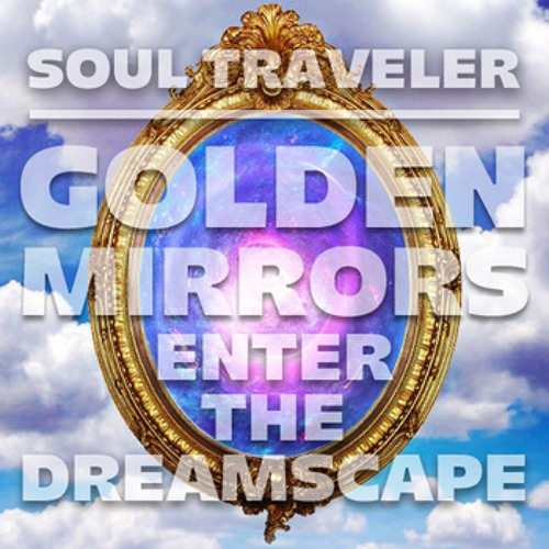 Golden Mirrors - Enter the Dreamscape