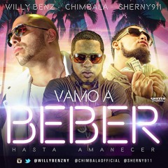 Vamo A Beber  WILLY BENZ FT. CHIMBALA & SHERNY911