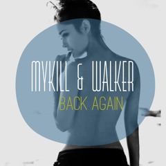MyKill & Walker - Back Again