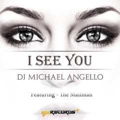 DJ Michael Angello - I See You Feat. Mailman (Sebastian Jago Remix)[SJE Records]