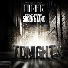 Choo Biggz - Tonight - Feat 50 Cent & Tank (Dirty)