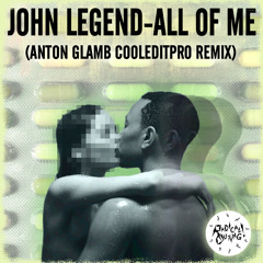 John Legend - All Of Me (Anton Glamb CoolEditPro Remix)