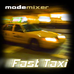 modemixer - Fast Taxi (2014 Remaster - Rev B1)
