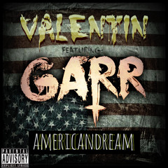 *NEW* AmericanDream - GARR x VALENTIN
