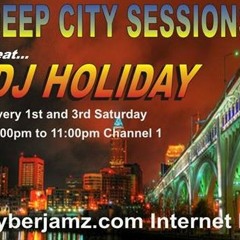 Deep City Sessions With DJ HolidayNYC On CyberJamz.com 05 - 17 - 14