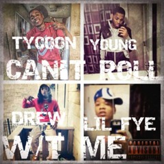 Tycoon-CantRollWitMe Ft.yung, ShortyDrew And LilFye-