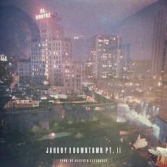 JAHKOY ~ Downtown II (Produced By wavsbyleo & JAHKOY)